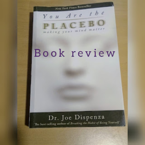 You Are The Placebo By Dr Joe Dispenza Ashwini Kulkarni